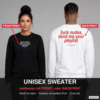 Fuck nudes, send me your playlist – Pullover wahlweise mit Frontprint oder Backprint – Frau vorne in Schwarz, Mann hinten in Weiß