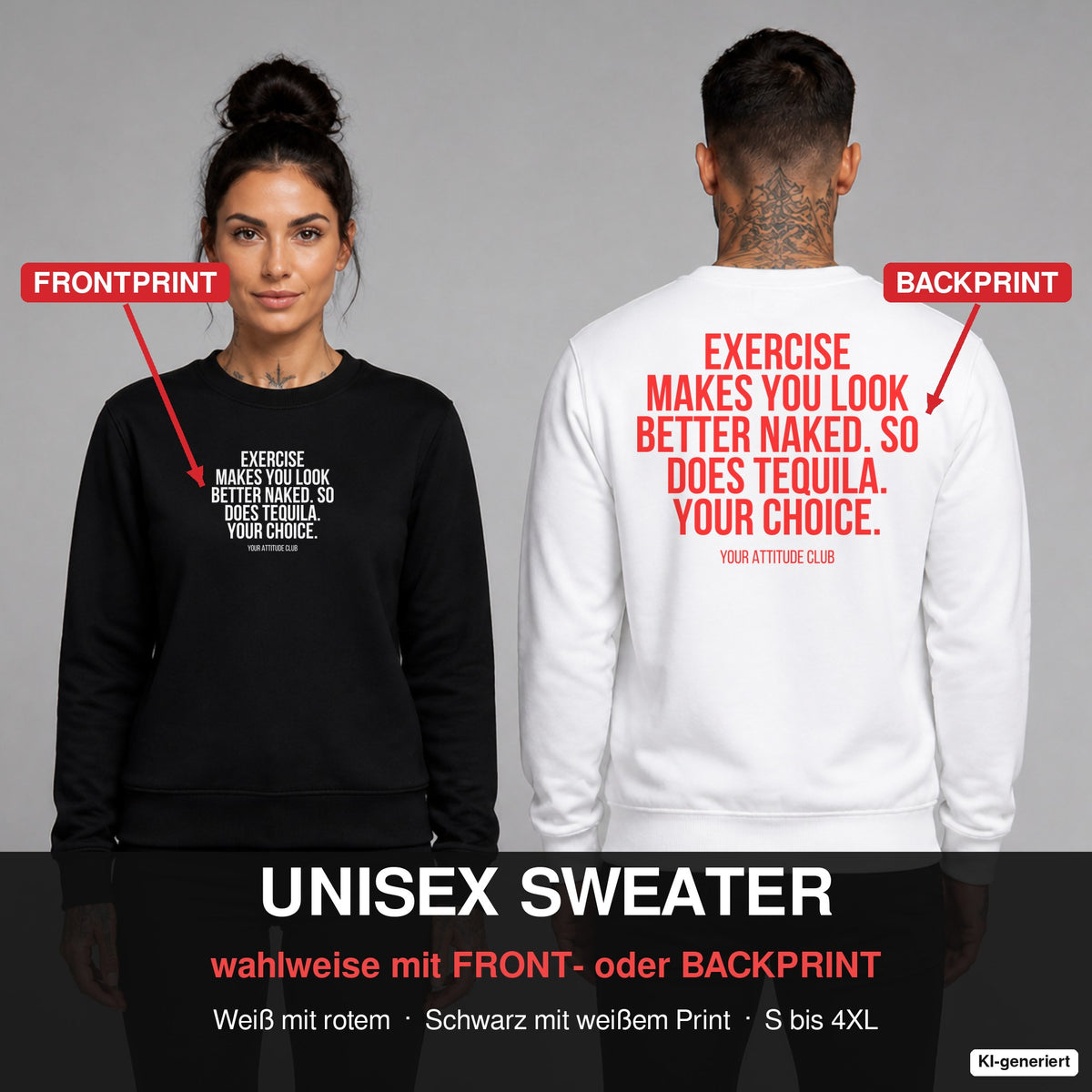Exercise makes you look better naked. so does tequila. your choice – Pullover wahlweise mit Frontprint oder Backprint – Frau vorne in Schwarz, Mann hinten in Weiß