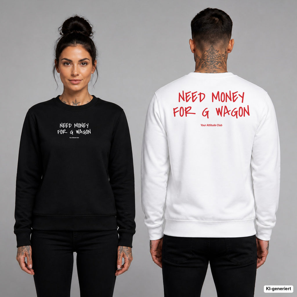 Need money for G Wagon – Pullover unisex mit Frontprint (Frau, Schwarz) und Backprint (Mann, Weiß)
