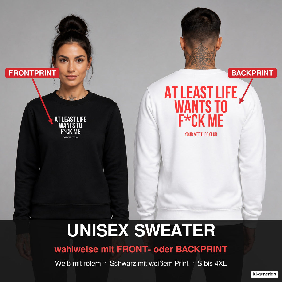 At least life wants to f*ck me – Pullover wahlweise mit Frontprint oder Backprint – Frau vorne in Schwarz, Mann hinten in Weiß