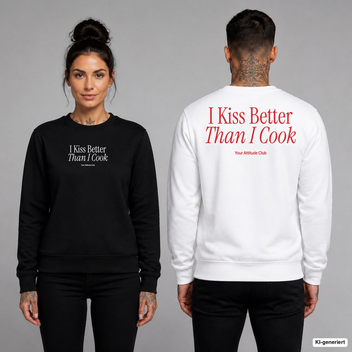 I kiss better than I cook – Pullover unisex mit Frontprint (Frau, Schwarz) und Backprint (Mann, Weiß)