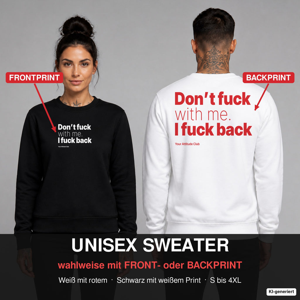 Don’t fuck with me. I fuck back. – Pullover wahlweise mit Frontprint oder Backprint – Frau vorne in Schwarz, Mann hinten in Weiß