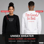 I’m good in bed – Pullover wahlweise mit Frontprint oder Backprint – Frau vorne in Schwarz, Mann hinten in Weiß