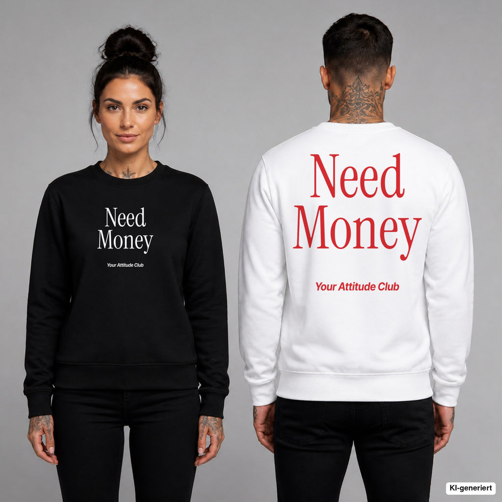 Need money – Pullover unisex mit Frontprint (Frau, Schwarz) und Backprint (Mann, Weiß)