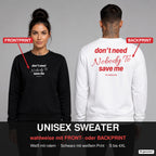 Don’t need nobody to save me – Pullover wahlweise mit Frontprint oder Backprint – Frau vorne in Schwarz, Mann hinten in Weiß