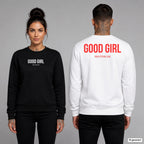 GOOD GIRL – Pullover unisex mit Frontprint (Frau, Schwarz) und Backprint (Mann, Weiß)