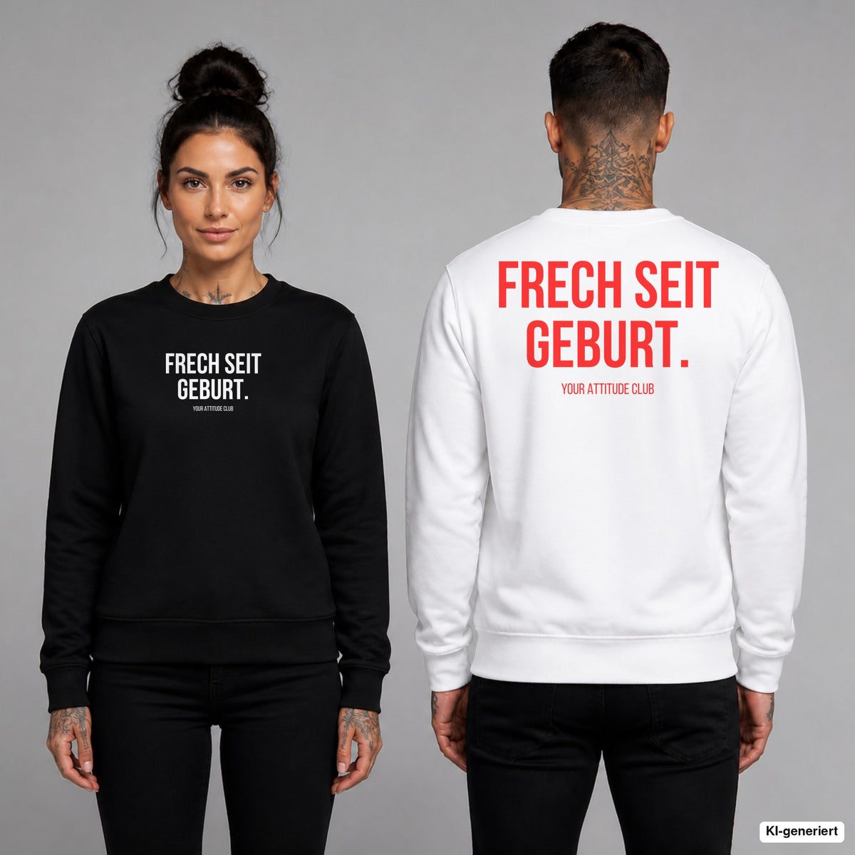 FRECH SEIT GEBURT. – Pullover unisex mit Frontprint (Frau, Schwarz) und Backprint (Mann, Weiß)
