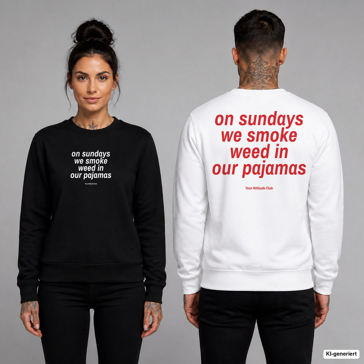 On Sundays we smoke weed in our pajamas – Pullover unisex mit Frontprint (Frau, Schwarz) und Backprint (Mann, Weiß)
