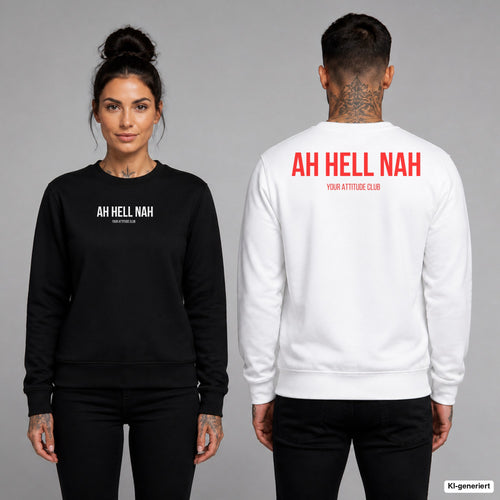 AH HELL NAH – Pullover unisex mit Frontprint (Frau, Schwarz) und Backprint (Mann, Weiß)