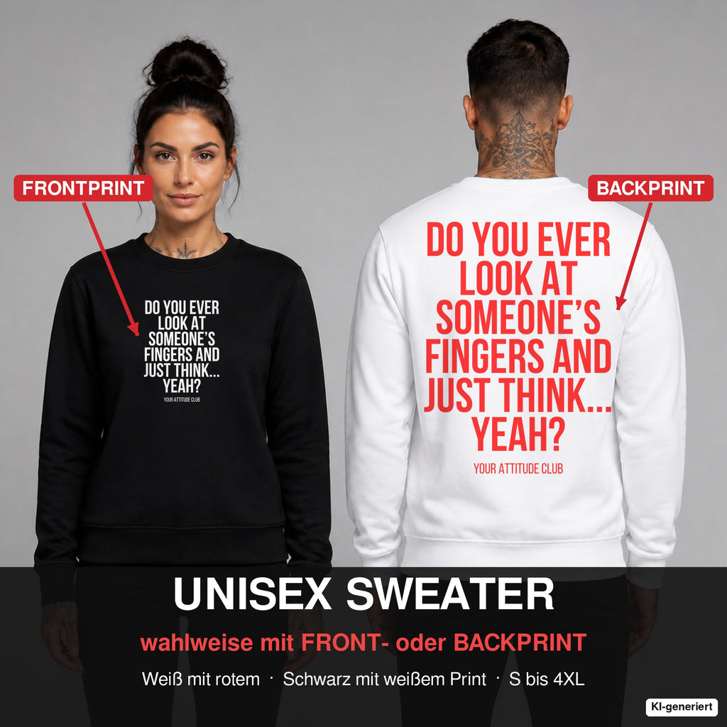 Do you ever look at someone’s fingers and just think... yeah – Pullover wahlweise mit Frontprint oder Backprint – Frau vorne in Schwarz, Mann hinten in Weiß