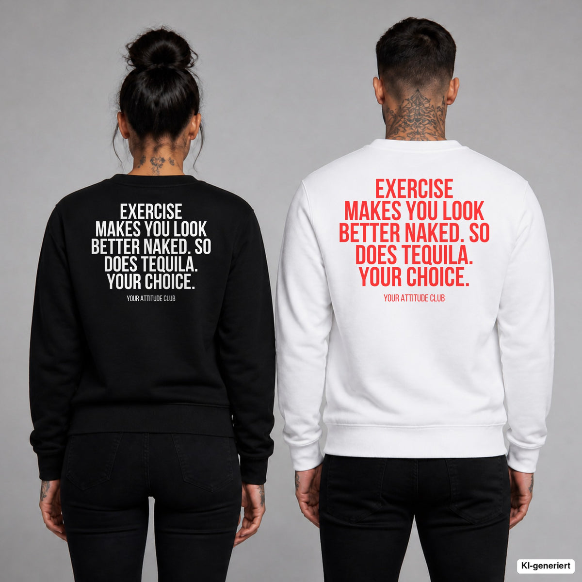Exercise makes you look better naked. so does tequila. your choice – Pullover mit Backprint, Frau in Schwarz und Mann in Weiß