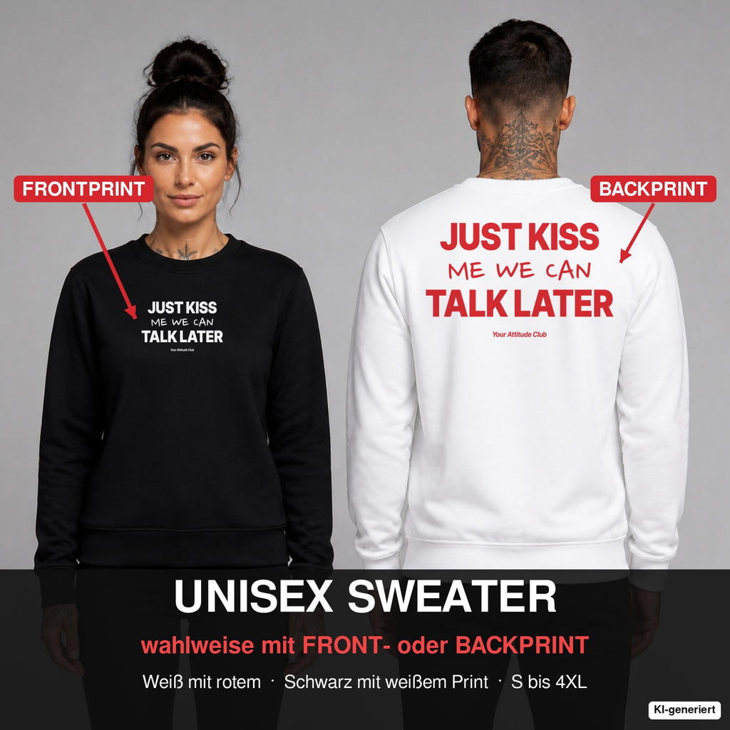 Just kiss me, we can talk later – Pullover wahlweise mit Frontprint oder Backprint – Frau vorne in Schwarz, Mann hinten in Weiß