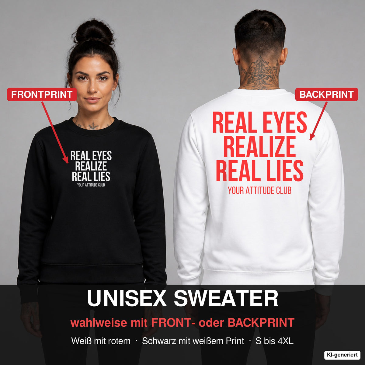 Real eyes realize real lies – Pullover wahlweise mit Frontprint oder Backprint – Frau vorne in Schwarz, Mann hinten in Weiß