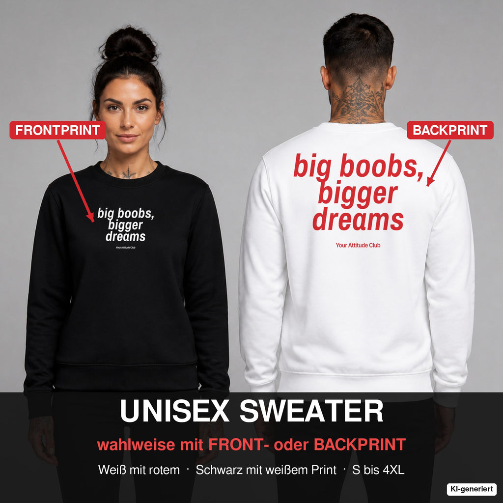 Big boobs, bigger dreams – Pullover wahlweise mit Frontprint oder Backprint – Frau vorne in Schwarz, Mann hinten in Weiß