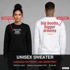 Big boobs, bigger dreams – Pullover wahlweise mit Frontprint oder Backprint – Frau vorne in Schwarz, Mann hinten in Weiß