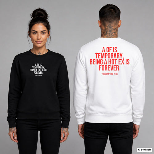 A gf is temporary, being a hot ex is forever – Pullover unisex mit Frontprint (Frau, Schwarz) und Backprint (Mann, Weiß)