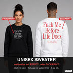Fuck me before life does – Pullover wahlweise mit Frontprint oder Backprint – Frau vorne in Schwarz, Mann hinten in Weiß