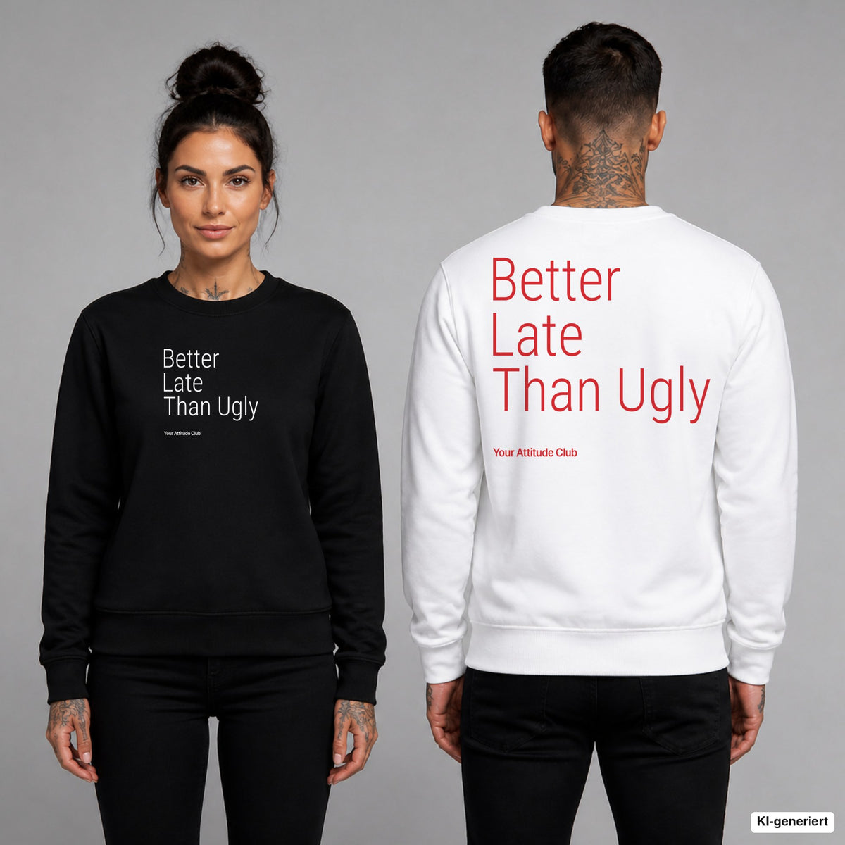 Better late than ugly – Pullover unisex mit Frontprint (Frau, Schwarz) und Backprint (Mann, Weiß)