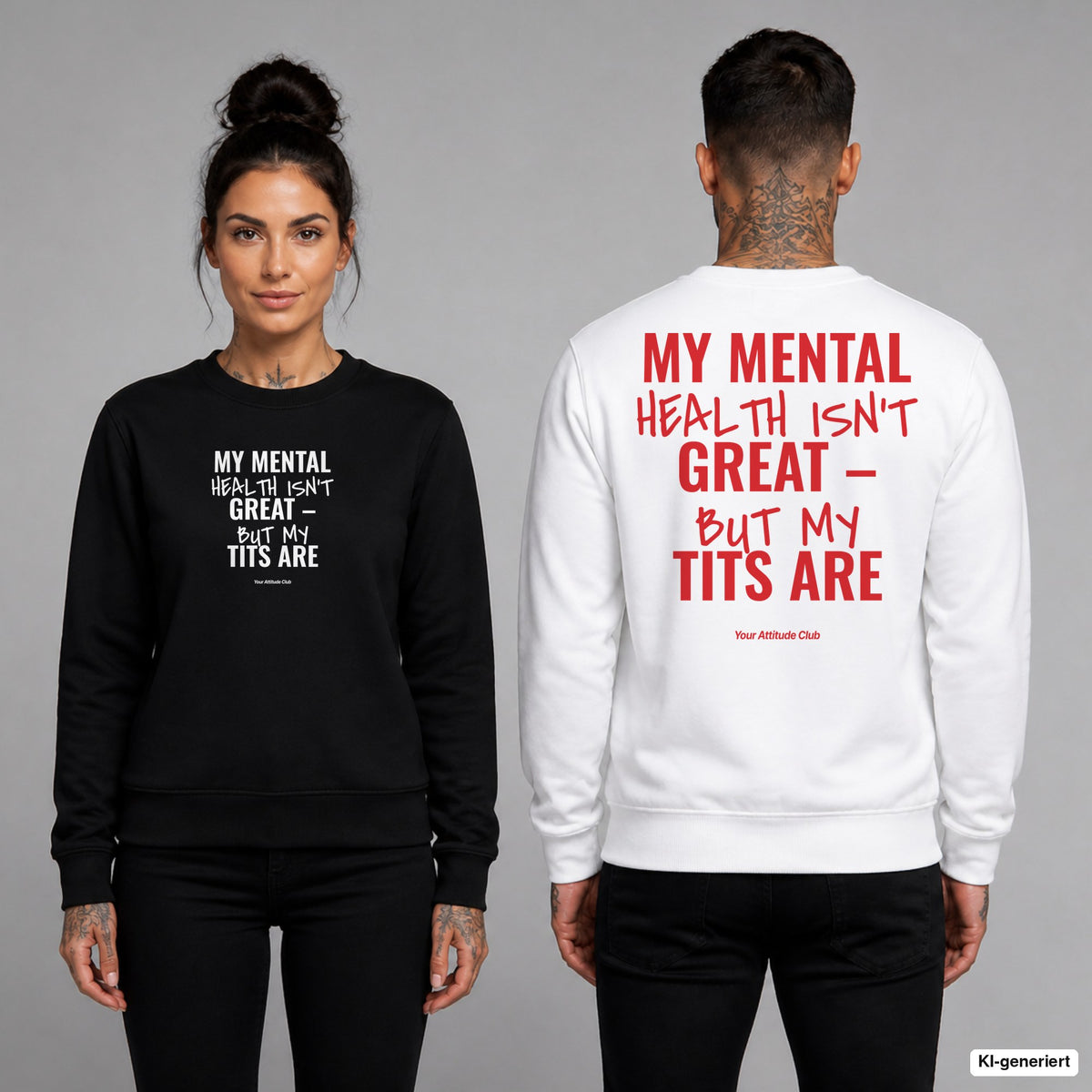 My mental health isn’t great – but my tits are – Pullover unisex mit Frontprint (Frau, Schwarz) und Backprint (Mann, Weiß)