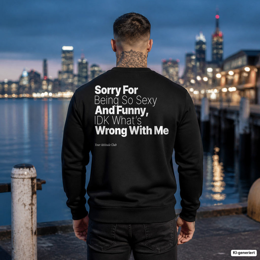 Sorry for being so sexy and funny, IDK what’s wrong with me – schwarzer Pullover mit weißem Backprint, Herren am Hafen