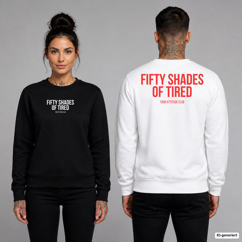 Fifty shades of tired – Pullover unisex mit Frontprint (Frau, Schwarz) und Backprint (Mann, Weiß)