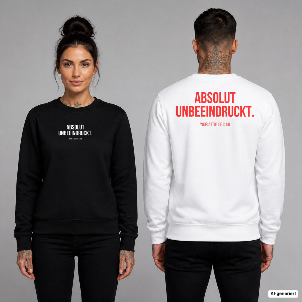 ABSOLUT UNBEEINDRUCKT. – Pullover unisex mit Frontprint (Frau, Schwarz) und Backprint (Mann, Weiß)