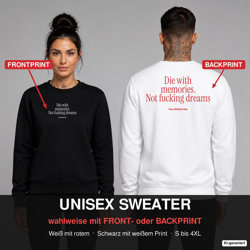 Die with memories, not fucking dreams – Pullover wahlweise mit Frontprint oder Backprint – Frau vorne in Schwarz, Mann hinten in Weiß