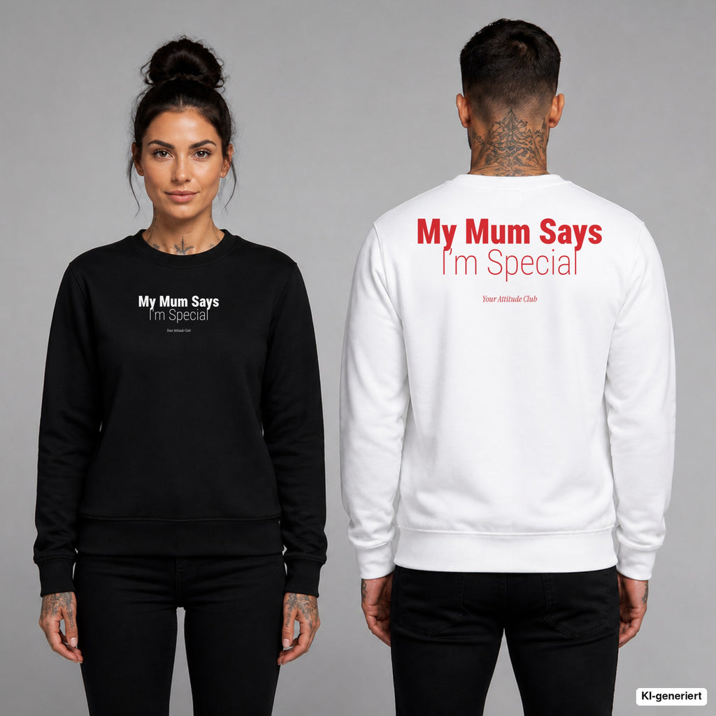 My mum says I’m special – Pullover unisex mit Frontprint (Frau, Schwarz) und Backprint (Mann, Weiß)