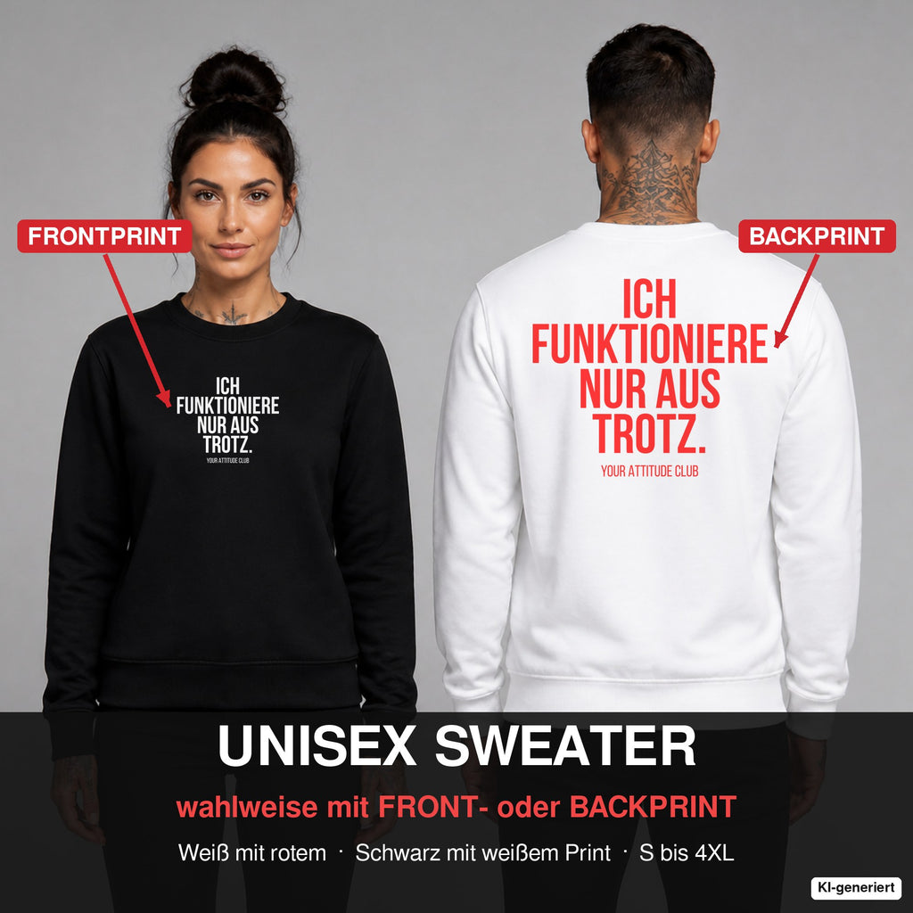 Ich funktioniere nur aus Trotz – Pullover wahlweise mit Frontprint oder Backprint – Frau vorne in Schwarz, Mann hinten in Weiß
