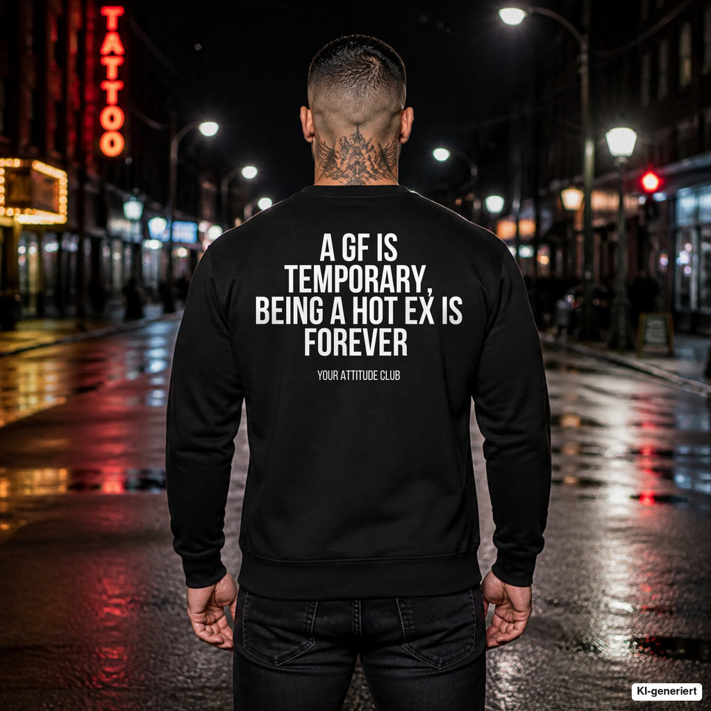 A gf is temporary, being a hot ex is forever – schwarzer Pullover mit weißem Backprint, Herren in der Stadt bei Nacht