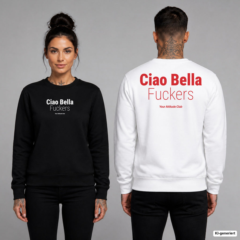 Ciao bella, fuckers – Pullover unisex mit Frontprint (Frau, Schwarz) und Backprint (Mann, Weiß)