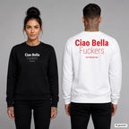 Ciao bella, fuckers – Pullover unisex mit Frontprint (Frau, Schwarz) und Backprint (Mann, Weiß)