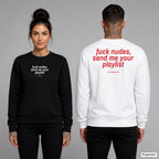 Fuck nudes, send me your playlist – Pullover unisex mit Frontprint (Frau, Schwarz) und Backprint (Mann, Weiß)