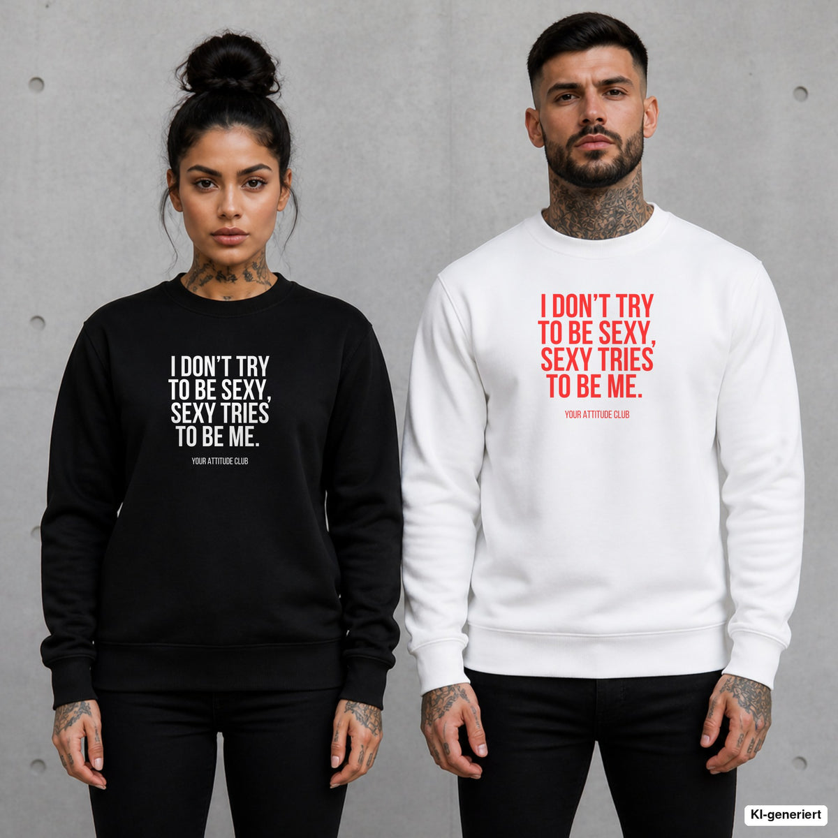 I don’t try to be sexy, sexy tries to be me – Pullover mit Frontprint, Frau in Schwarz und Mann in Weiß vor Betonwand