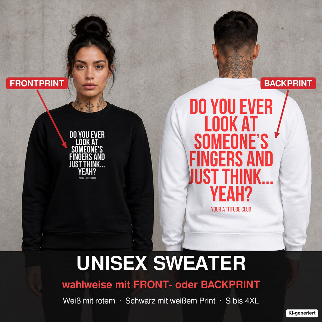 Do you ever look at someone’s fingers and just think... yeah – Pullover wahlweise mit Front- oder Backprint, Paar vor Betonwand