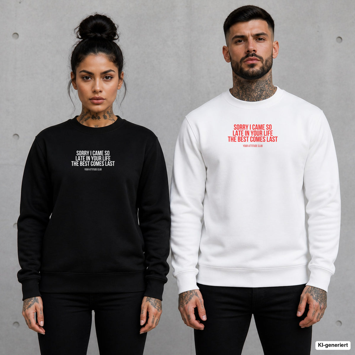Sorry I came so late in your life the best comes last – Pullover mit Frontprint, Frau in Schwarz und Mann in Weiß vor Betonwand
