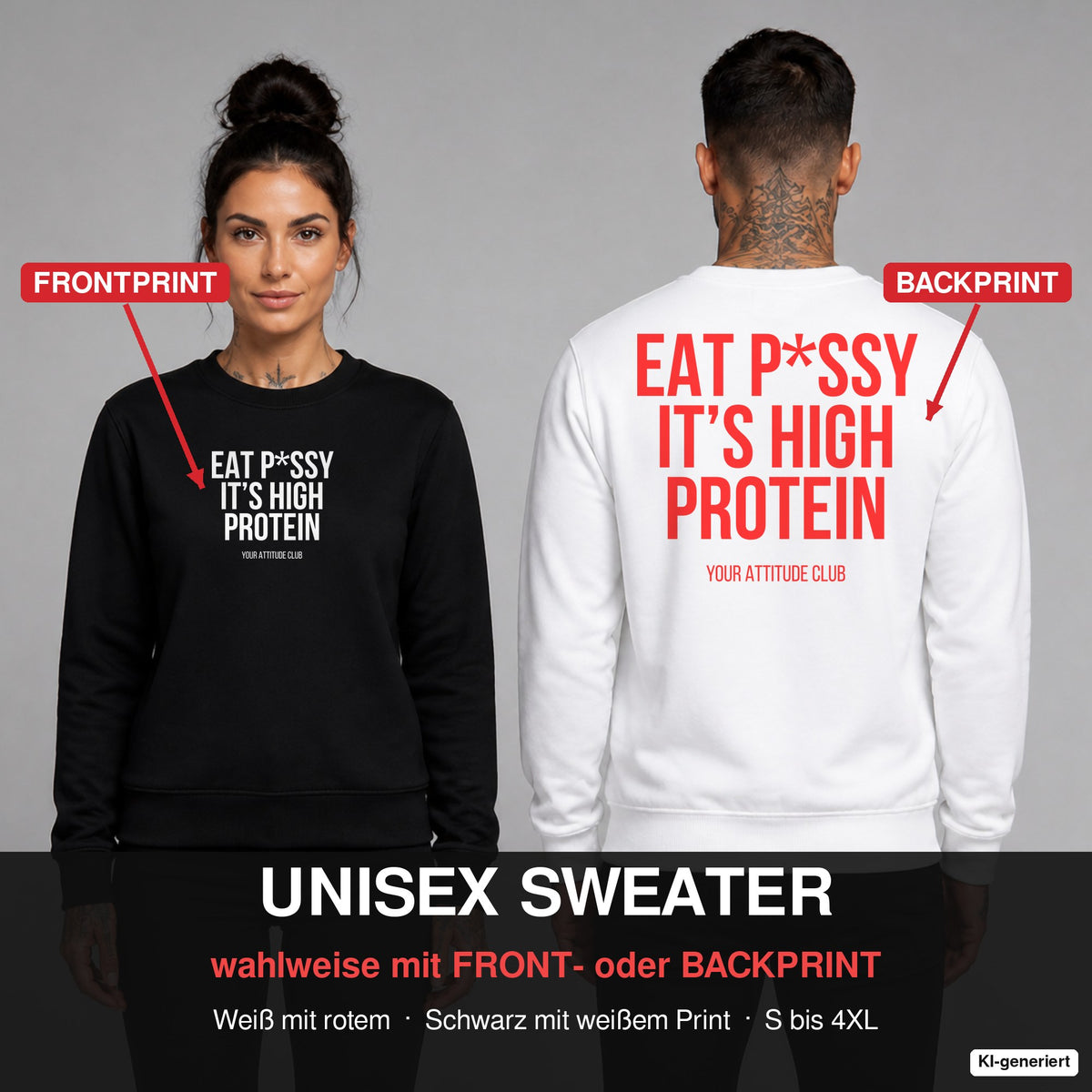 Eat p*ssy it’s high protein – Pullover wahlweise mit Frontprint oder Backprint – Frau vorne in Schwarz, Mann hinten in Weiß