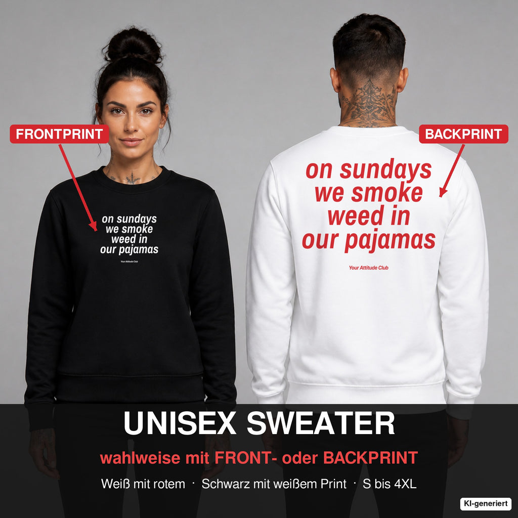 On Sundays we smoke weed in our pajamas – Pullover wahlweise mit Frontprint oder Backprint – Frau vorne in Schwarz, Mann hinten in Weiß