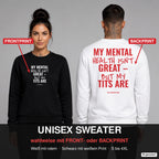 My mental health isn’t great – but my tits are – Pullover wahlweise mit Frontprint oder Backprint – Frau vorne in Schwarz, Mann hinten in Weiß