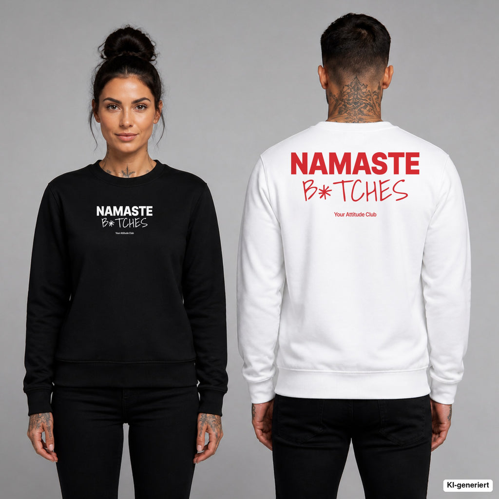 Namaste b*tches – Pullover unisex mit Frontprint (Frau, Schwarz) und Backprint (Mann, Weiß)