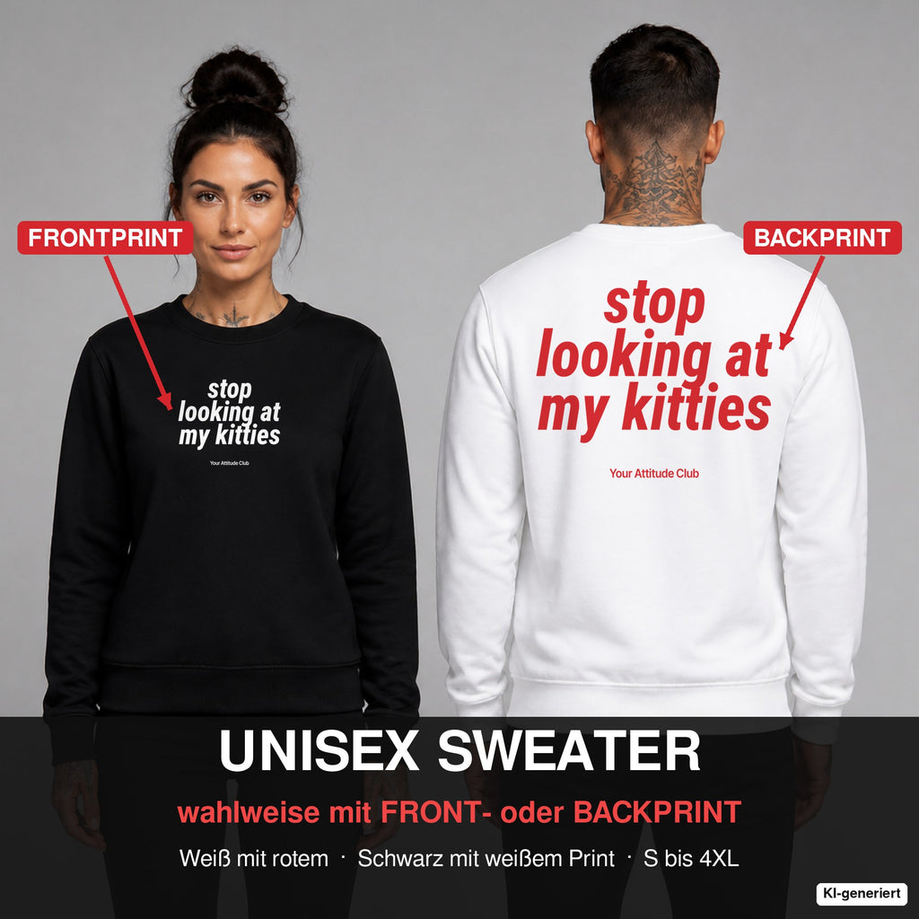 Stop looking at my kitties – Pullover wahlweise mit Frontprint oder Backprint – Frau vorne in Schwarz, Mann hinten in Weiß