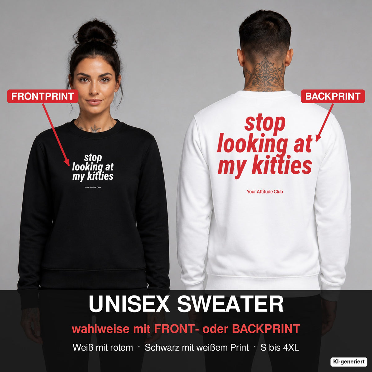 Stop looking at my kitties – Pullover wahlweise mit Frontprint oder Backprint – Frau vorne in Schwarz, Mann hinten in Weiß