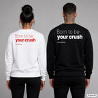 Born to be your crush – Pullover mit Backprint, Frau in Weiß mit rotem und Mann in Schwarz mit weißem Aufdruck
