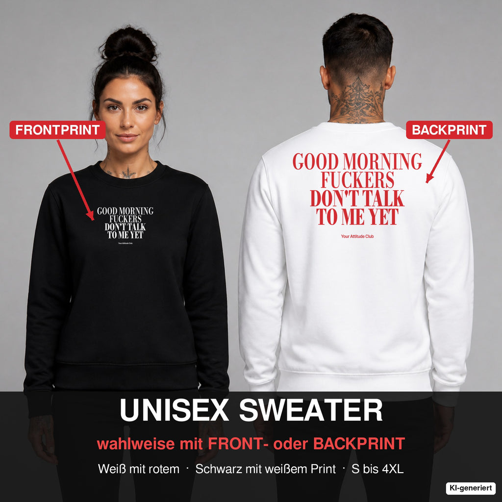 Good morning fuckers, don’t talk to me yet – Pullover wahlweise mit Frontprint oder Backprint – Frau vorne in Schwarz, Mann hinten in Weiß