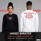 Good morning fuckers, don’t talk to me yet – Pullover wahlweise mit Frontprint oder Backprint – Frau vorne in Schwarz, Mann hinten in Weiß