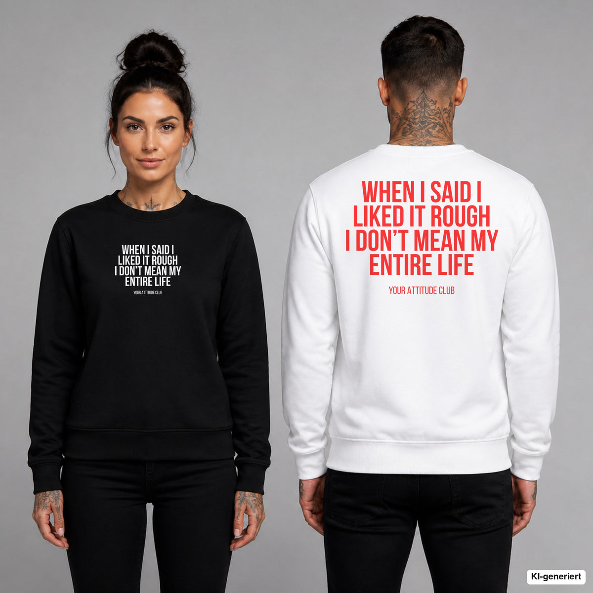 When I said I liked it rough I don’t mean my entire life – Pullover unisex mit Frontprint (Frau, Schwarz) und Backprint (Mann, Weiß)