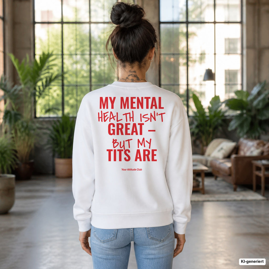 My mental health isn’t great – but my tits are – weißer Pullover mit rotem Backprint, Damen im Loft