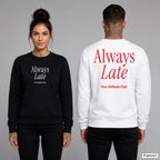 Always late – Pullover unisex mit Frontprint (Frau, Schwarz) und Backprint (Mann, Weiß)