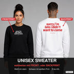 Sorry I’m late, I didn’t want to come – Pullover wahlweise mit Frontprint oder Backprint – Frau vorne in Schwarz, Mann hinten in Weiß