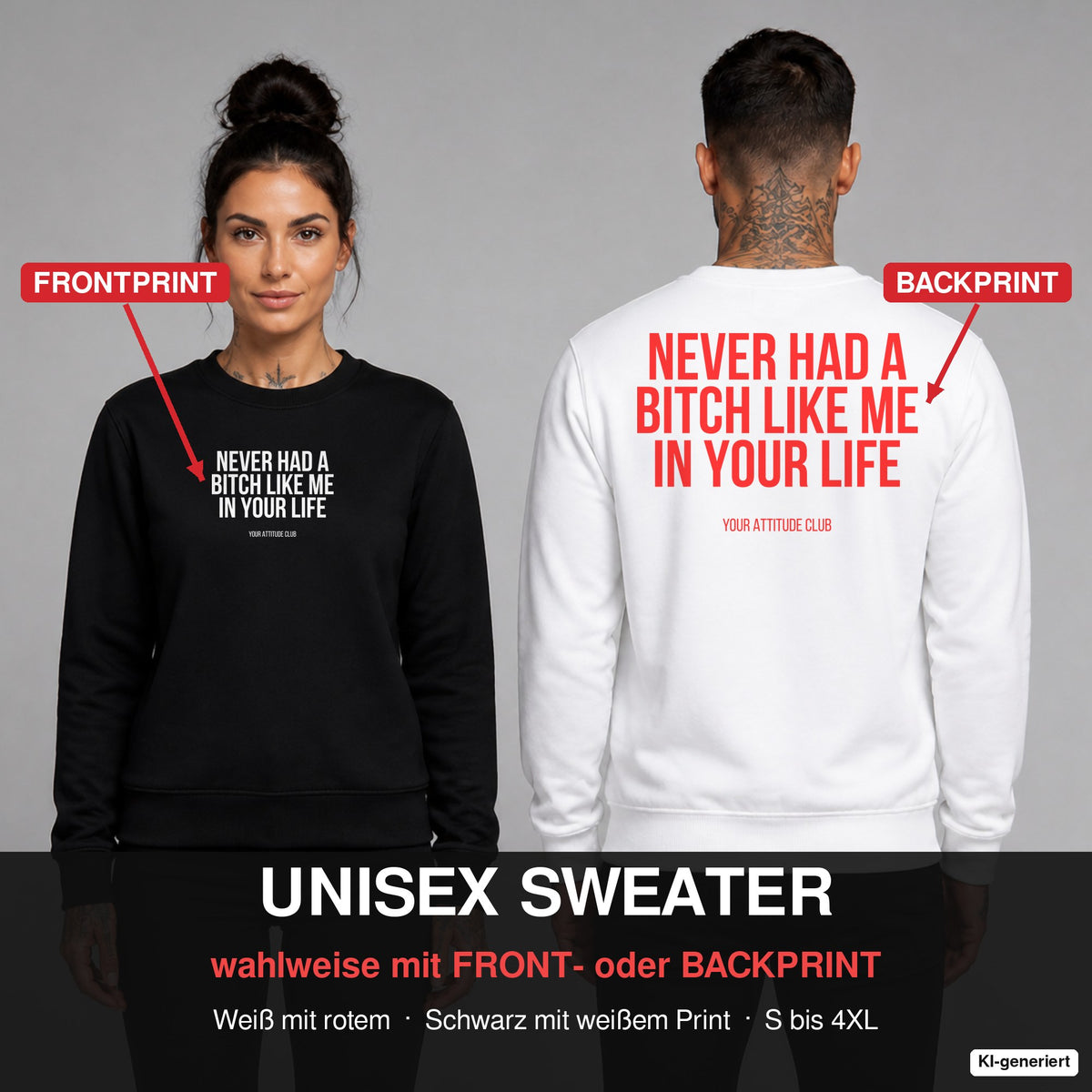 Never had a bitch like me in your life – Pullover wahlweise mit Frontprint oder Backprint – Frau vorne in Schwarz, Mann hinten in Weiß